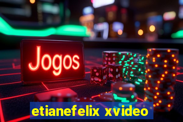 etianefelix xvideo